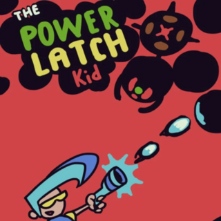 The Power Latch Kid